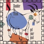 shudder to think - get your goat - dischord - 1992