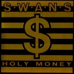 swans - holy money - K.422, PVC - 1986