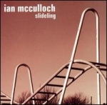 ian mcculloch - slideling - cooking vinyl, spinART - 2003