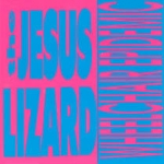 the jesus lizard - wheelchair epidemic - touch and go-1992