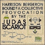judas iscariot - harrison bergeron bound? a collective provocation by the - mountain-1997
