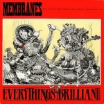 membranes - everything's brilliant - in tape - 1986