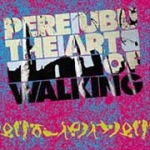pere ubu - the art of walking - barclay, rough trade - 1980