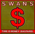 swans - time is money (bastard) - K.422 - 1985