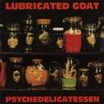 lubricated goat - psychedelitatessen - black eye, normal, amphetamine reptile - 1990