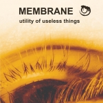 membrane - utility of useless things - basement apes industries - 2005