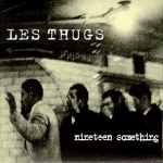 les thugs - nineteen something - labels-1997