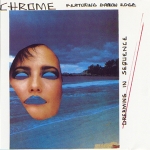 chrome - dreaming in sequence - dossier - 1986
