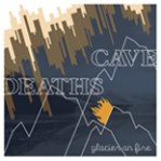 cave deaths - glacier on fire - modern radio - 2006
