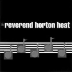 the reverend horton heat - it was a very good year - time bomb-2000