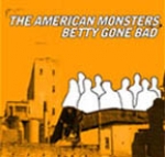 the american monsters-betty gone bad - split 7 - modern radio, 529&Co - 2001