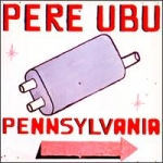 pere ubu - pennsylvania - cooking vinyl - 1998
