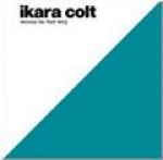 ikara colt - wanna be that way - fantastic plastic-2004