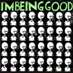 i'm being good - we have the balleeeen - infinite chug-1994