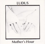ludus - mother's hour - new hormones - 1981