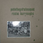 petethepiratesquid-radio burroughs - split 7 - altin village, flames.waves.words, impuremuzik, maldoror, my.237, tender brason, warsaw - 2006