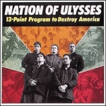 nation of ulysses - 13-point program to destroy america - dischord - 1991