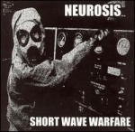 neurosis - short wave warfare - -2000