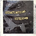 pavement - perfect sound forever - drag city - 1990
