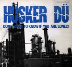 hsker d - don't want to know if you are lonely - warner bros - 1986