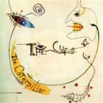 the cure - the caterpillar - fiction-1984