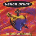gallon drunk - to love somebody - city slang-1997