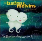 the fantomasmelvins big band - millennium monsterworks - ipecac - 2001