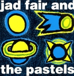 jad fair & the pastels - he chose his colours well - paperhouse-1992