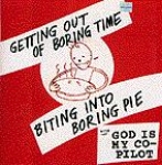 god is my co-pilot - getting out of boring time, biting into boring pie - quinnah-1993