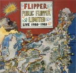 flipper - public flipper limited live 1980-1985 - subterranean - 1986