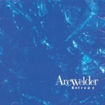 arcwelder - entropy - touch and go-1996