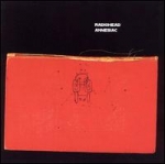 radiohead - amnesiac - capitol - 2001