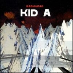 radiohead - kid A - capitol - 2000