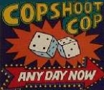 cop shoot cop - any day now - big cat - 1995