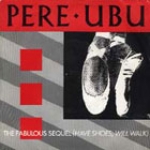 pere ubu - the fabulous sequel - chrysalis - 1979