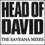 head of david - the saveana mixes - blast first, torso-1989
