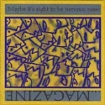 magazine - maybe it's right to be nervous now - virgin - 2000