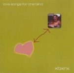 xbxrx - love songs for the blind - anal log-1999