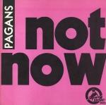 pagans - not now, no way - treehouse, drome! - 1987